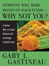 Someone Will Make Money on Your Funds--Why Not You
